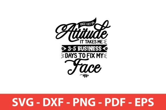 Download Once I Get an Attitude Funny Shirt SVG - Premium Resources